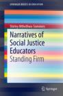 Narratives of Social Justice Educators : Standing Firm - eBook