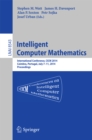 Intelligent Computer Mathematics : CICM 2014 Joint Events: Calculemus, DML, MKM, and Systems and Projects 2014, Coimbra, Portugal, July 7-11, 2014. Proceedings - eBook