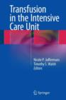 Transfusion in the Intensive Care Unit - Book