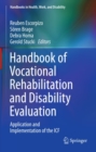 Handbook of Vocational Rehabilitation and Disability Evaluation : Application and Implementation of the ICF - eBook