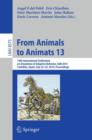 From Animals to Animats 13 : 13th International Conference on Simulation of Adaptive Behavior, SAB 2014, Castellon, Spain, July 22-25, 2014, Proceedings - Book