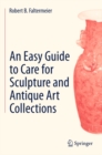 An Easy Guide to Care for Sculpture and Antique Art Collections - eBook