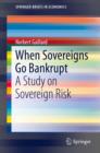 When Sovereigns Go Bankrupt : A Study on Sovereign Risk - eBook
