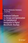 Hardware/Software Co-Design and Optimization for Cyberphysical Integration in Digital Microfluidic Biochips - eBook