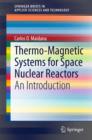 Thermo-Magnetic Systems for Space Nuclear Reactors : An Introduction - eBook