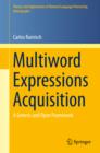 Multiword Expressions Acquisition : A Generic and Open Framework - eBook