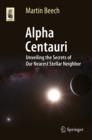 Alpha Centauri : Unveiling the Secrets of Our Nearest Stellar Neighbor - eBook