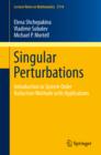 Singular Perturbations : Introduction to System Order Reduction Methods with Applications - eBook