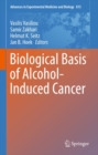 Biological Basis of Alcohol-Induced Cancer - eBook