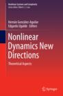 Nonlinear Dynamics New Directions : Theoretical Aspects - eBook