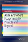 Agile Anywhere : Essays on Agile Projects and Beyond - eBook