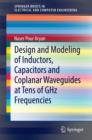 Design and Modeling of Inductors, Capacitors and Coplanar Waveguides at Tens of GHz Frequencies - eBook