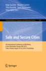 Safe and Secure Cities : 5th International Conference on Well-Being in the Information Society, WIS 2014, Turku, Finland, August 18-20, 2014. Proceedings - eBook