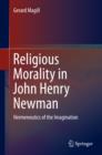 Religious Morality in John Henry Newman : Hermeneutics of the Imagination - eBook