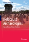 Holocaust Archaeologies : Approaches and Future Directions - eBook