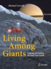 Living Among Giants : Exploring and Settling the Outer Solar System - eBook