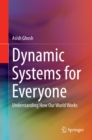 Dynamic Systems for Everyone : Understanding How Our World Works - eBook