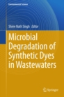 Microbial Degradation of Synthetic Dyes in Wastewaters - eBook