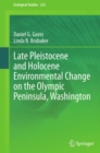 Late Pleistocene and Holocene Environmental Change on the Olympic Peninsula, Washington - eBook