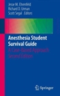 Anesthesia Student Survival Guide : A Case-Based Approach - Book