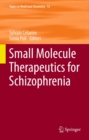 Small Molecule Therapeutics for Schizophrenia - eBook