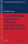 Partial Stabilization and Control of Distributed Parameter Systems with Elastic Elements - eBook