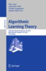 Algorithmic Learning Theory : 25th International Conference, ALT 2014, Bled, Slovenia, October 8-10, 2014, Proceedings - eBook