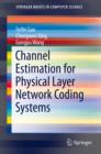 Channel Estimation for Physical Layer Network Coding Systems - eBook