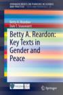 Betty A. Reardon: Key Texts in Gender and Peace - Book