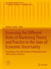 Assessing the Different Roles of Marketing Theory and Practice in the Jaws of Economic Uncertainty : Proceedings of the 2004 Academy of Marketing Science (AMS) Annual Conference - eBook