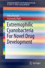 Extremophilic Cyanobacteria For Novel Drug Development - Book