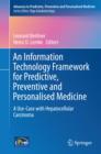An Information Technology Framework for Predictive, Preventive and Personalised Medicine : A Use-Case with Hepatocellular Carcinoma - eBook