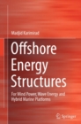 Offshore Energy Structures : For Wind Power, Wave Energy and Hybrid Marine Platforms - eBook