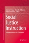 Social Justice Instruction : Empowerment on the Chalkboard - eBook