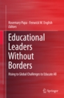 Educational Leaders Without Borders : Rising to Global Challenges to Educate All - eBook