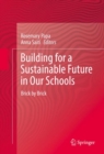Building for a Sustainable Future in Our Schools : Brick by Brick - eBook