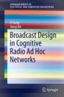Broadcast Design in Cognitive Radio Ad Hoc Networks - eBook