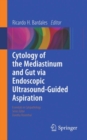 Cytology of the Mediastinum and Gut Via Endoscopic Ultrasound-Guided Aspiration - eBook