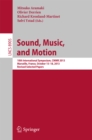 Sound, Music, and Motion : 10th International Symposium, CMMR 2013, Marseille, France, October 15-18, 2013. Revised Selected Papers - eBook