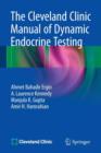 The Cleveland Clinic Manual of Dynamic Endocrine Testing - Book
