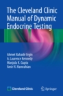 The Cleveland Clinic Manual of Dynamic Endocrine Testing - eBook