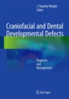 Craniofacial and Dental Developmental Defects : Diagnosis and Management - Book