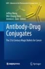 Antibody-Drug Conjugates : The 21st Century Magic Bullets for Cancer - eBook