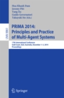 PRIMA 2014: Principles and Practice of Multi-Agent Systems : 17th International Conference, Gold Coast, QLD, Australia, December 1-5, 2014, Proceedings - eBook