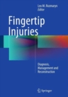Fingertip Injuries : Diagnosis, Management and Reconstruction - Book