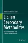 Lichen Secondary Metabolites : Bioactive Properties and Pharmaceutical Potential - eBook