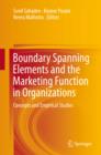 Boundary Spanning Elements and the Marketing Function in Organizations : Concepts and Empirical Studies - eBook