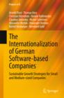 The Internationalization of German Software-based Companies : Sustainable Growth Strategies for Small and Medium-sized Companies - eBook
