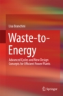 Waste-to-Energy : Advanced Cycles and New Design Concepts for Efficient Power Plants - eBook