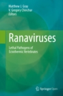 Ranaviruses : Lethal Pathogens of Ectothermic Vertebrates - eBook